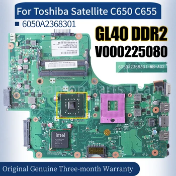 6050A2368301 За Дънната Платка на Лаптоп TOSHIBA Satellite C650 C655 V000225080 GL40 DDR2 100％ напълно Протестированная дънна Платка на Лаптоп